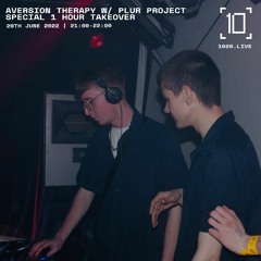 1020 Radio - Aversion Therapy w/ Plur Project - 20/6/22