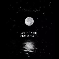 AT PEACE “DEMO TAPE” (LIAM POE)