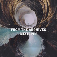 From The Archives Mixtapes