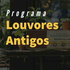 Programa Louvores Antigos 02 -03 - 2022 - 002