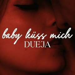 DUEJA - baby küss mich