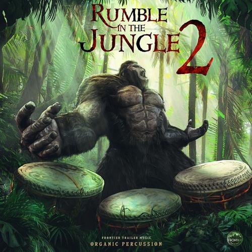 Stream Rumble in the Jungle 2 by Frontier Trailer Music Listen online