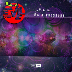 Evil E - Soft Pressure