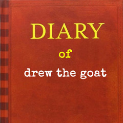 DIARY OF DREW THE GOAT: Prologue