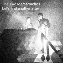 PREMIERE : Two Mamarrachos - Let's Find One After (Walentin Pauer Remix)