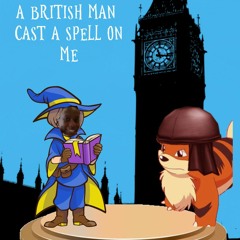 A British Man Cast A Spell On Me (Ft. Drip$tick And Breeton Boi) [Prod. Cxsar]