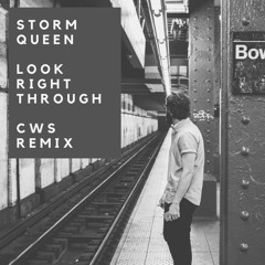 Storm Queen - Look Right Through - CWS Remix