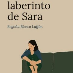 [Get] PDF 📔 El laberinto de Sara (Spanish Edition) by  Begoña Blasco Laffón EPUB KIN