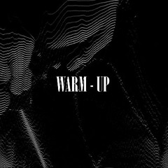 WARM - UP