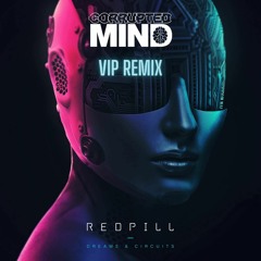 Red Pill - Dreams & Circuits (Corrupted Mind Remix) VIP (FREE DOWNLOAD)