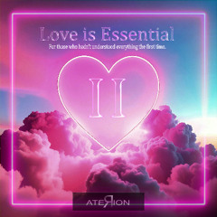 Love is Essential II