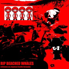 rip beached whales (weird noises by Napoleon Castillo-Hernandez)