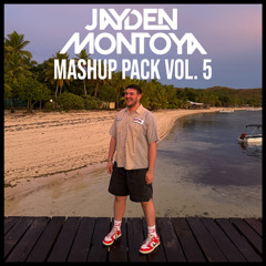 Jayden Montoya Mashup Pack Vol. 5 (21 FREE MASHUPS) [PEAK #1 PROGRESSIVE HOUSE CHARTS]