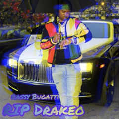 Rassy Bugatti - RIP Drakeo