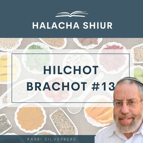 Hilchot Brachot #13