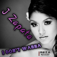 J Zapata - I Don't Wanna (Axcel Remix) #BUYNOW