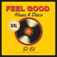 S1:E5 - Feel Good House & Disco