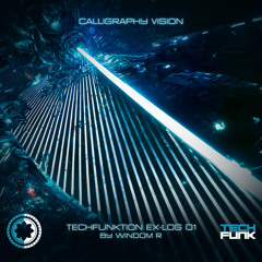 Windom R - TechFunktion Ex-Log 01 (Calligraphy Vision)