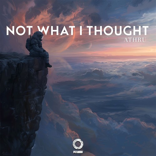 ATHRU - Not What I Thought [Outertone Release]