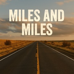 6 Miles and Miles