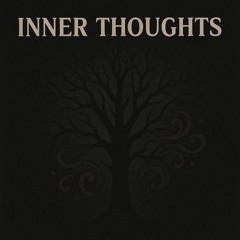 inner thoughts FT $hortCak3