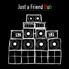 Just A Friend Dub