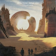 Yellwflwer - Still Think About You (Radio Edit) | FREE FLP