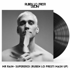 MR.RAIN - SUPEREROI (RUBEN LO PRESTI MASHUP)