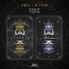 OMAS x Misdom - Toxic