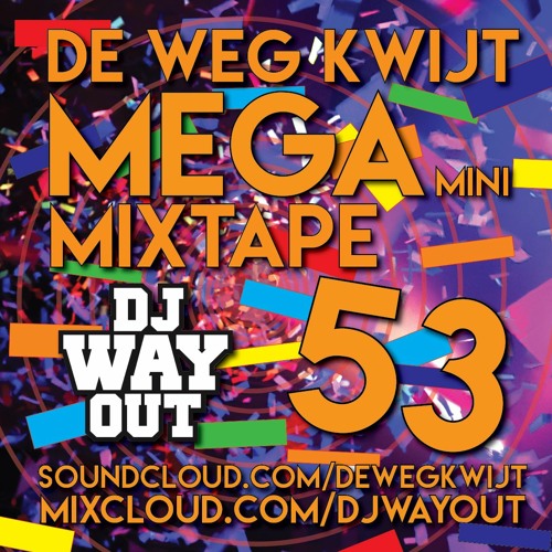 De Weg Kwijt MEGA Mini Mixtape Week 53