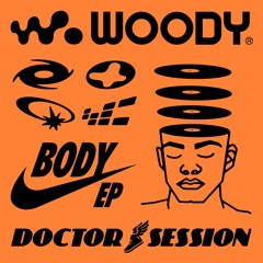 Woody (UK) - Body [Doctor Session]