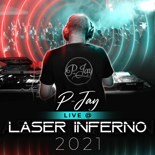 P - Jay - Live@ LaserInferno 2021