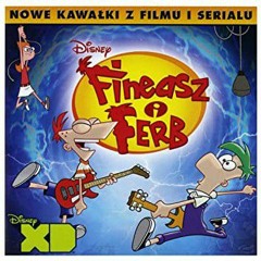 Phineas and Ferb - Kick It Up A Notch [Polish] (Fineasz i Ferb - Czas Do Pieca Dać)