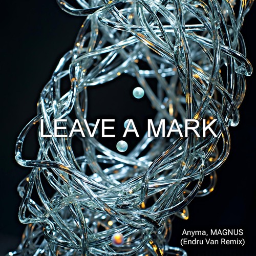 Anyma, MAGNUS - Leave A Mark (Endru Van Remix)