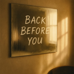 Back Before You