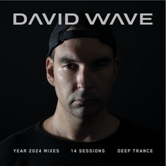 DAVID WAVE | YEAR 2024 MIXES
