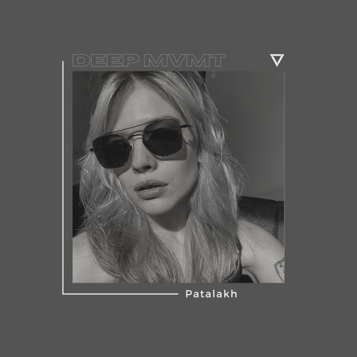 DEEP MVMT Podcast #252 - Patalakh