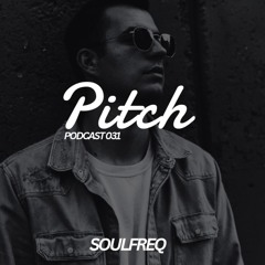 Pitch LDN Podcast 031 - Soulfreq