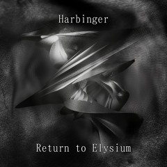 Harbinger [Return to Elysium LP]