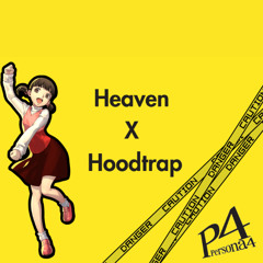 Persona 4 Heaven x hoodtrap