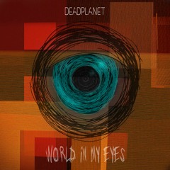 deadplanet - world in my eyes [depeche mode cover] / ddplnt version