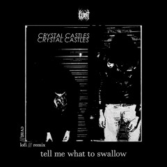Crystal Castles - Tell Me What To Swallow /// (Cvnt Lofi Remix)