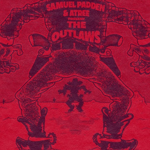 Samuel Padden & Atree Present - The Outlaws EP (Available on Bandcamp)