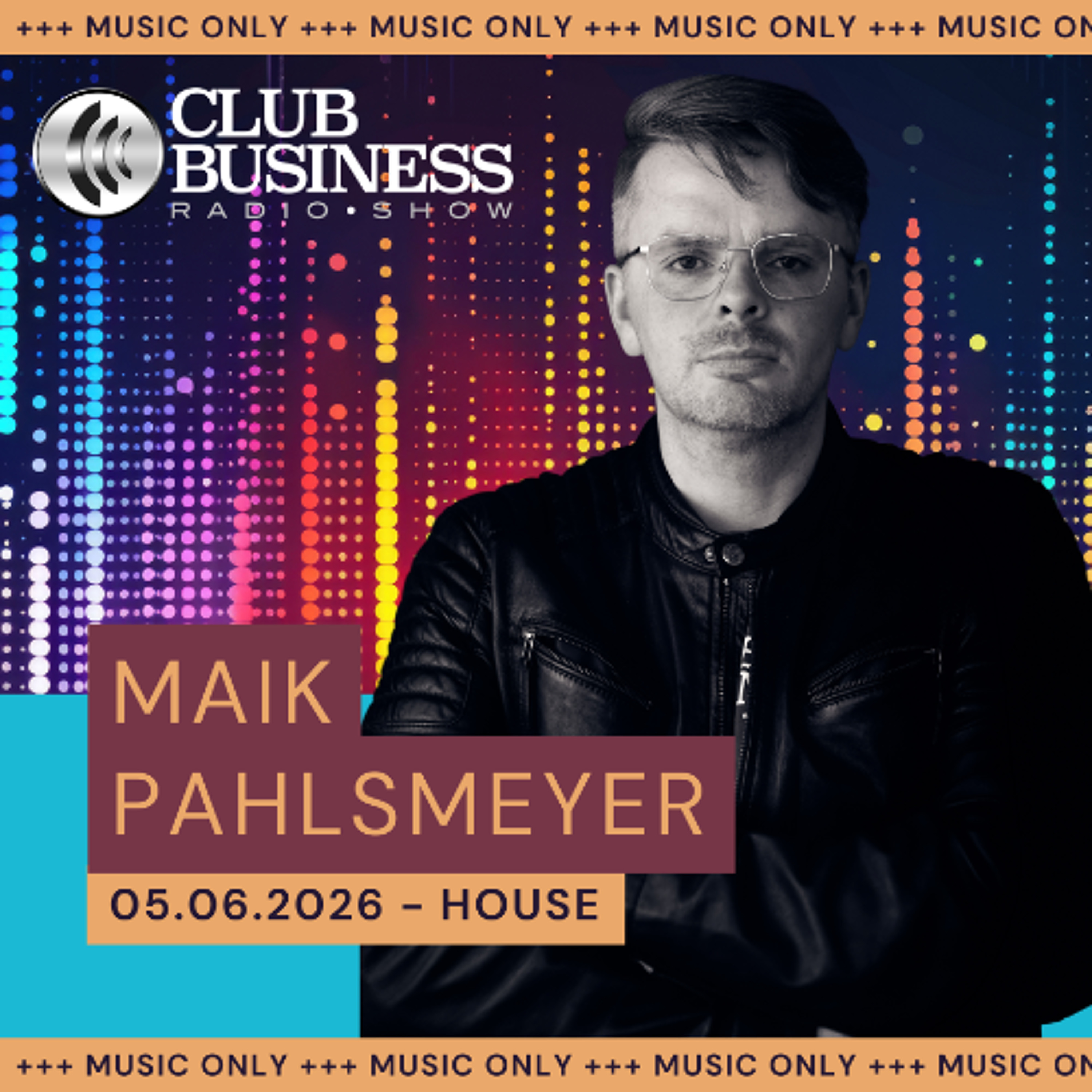 +++music only++ 23/26 House by Maik Pahlsmeyer live @ Club Business Radio Show 05.06.2026 episode artwork