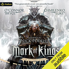 [Get] EBOOK 💌 A Mark of Kings: The Shattered Reigns, Book 1 by  Bryce O'Connor,Luke