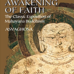 GET EBOOK 📫 The Awakening of Faith: The Classic Exposition of Mahayana Buddhism by
