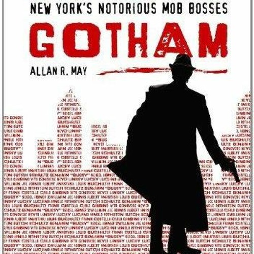 PDF Gangland Gotham: New York's Notorious Mob Bosses for ipad