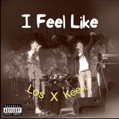 I Feel Like (feat. Keen)