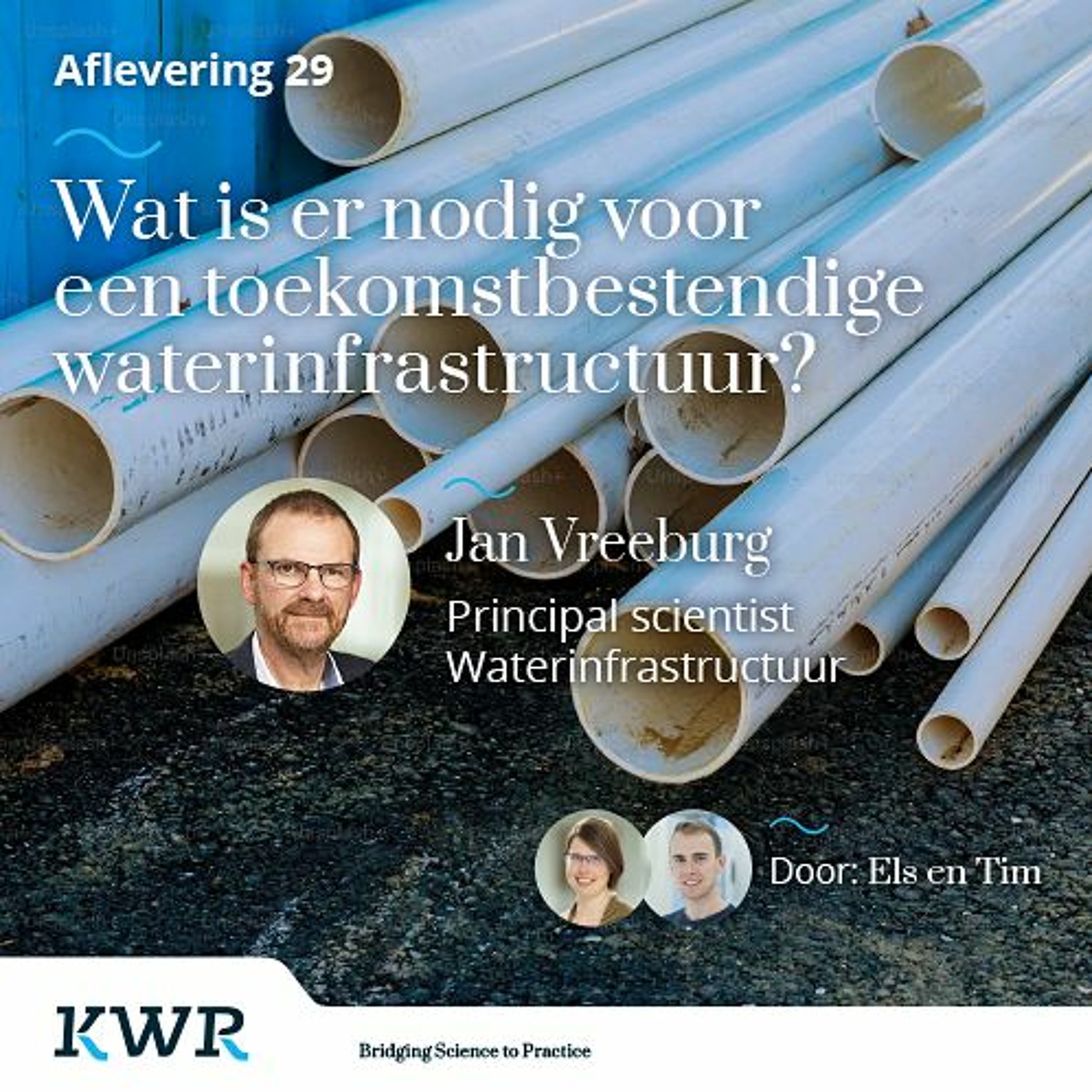Aflevering 29 - Wat is er nodig voor een toekomstbestendige waterinfrastructuur? Met: Jan Vreeburg