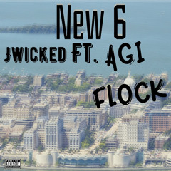 New 6 - JWicked Ft. Agi Flock